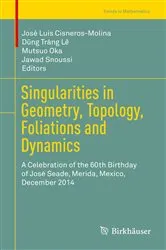 Book cover of Singularities in Geometry, Topology, Foliations and Dynamics by José Luis Cisneros-Molina