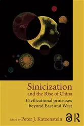 Book cover of Sinicization and the Rise of China by Peter J. Katzenstein