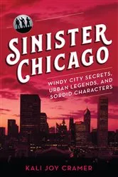 Book cover of Sinister Chicago by Kali Joy Cramer