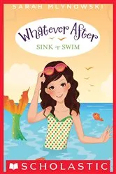 Book cover of Sink or Swim (Whatever After #3) by Sarah Mlynowski