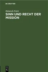 Book cover of Sinn und Recht der Mission by Heinrich Frick