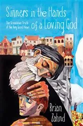 Book cover of Sinners in the Hands of a Loving God by Brian Zahnd