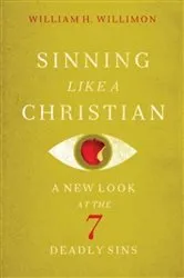 Book cover of Sinning Like a Christian by William H. Willimon