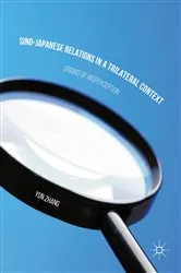 Book cover of Sino-Japanese Relations in a Trilateral Context by Yun Zhang