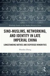 Book cover of Sino-Muslims, Networking, and Identity in Late Imperial China by Shaodan Zhang