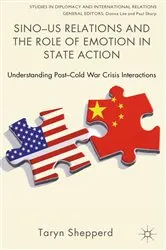 Book cover of Sino-US Relations and the Role of Emotion in State Action by T. Shepperd