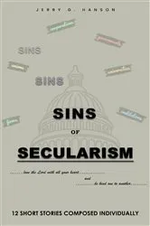 Book cover of SINS OF SECULARISM by Jerry G. Hanson
