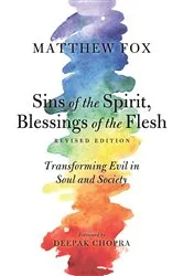 Book cover of Sins of the Spirit, Blessings of the Flesh, Revised Edition by Matthew Fox