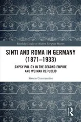 Book cover of Sinti and Roma in Germany (1871-1933) by Simon Constantine
