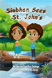 Book cover of Siobhan Sees St. John's by Tracilyn George
