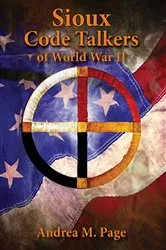 Book cover of Sioux Code Talkers of World War II by Andrea M. Page