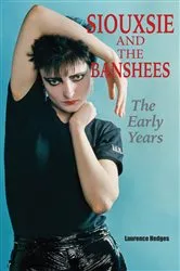 Book cover of Siouxsie and The Banshees - The Early Years by Laurence Hedges