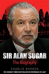 Book cover of Sir Alan Sugar - The Biography by Unknown
