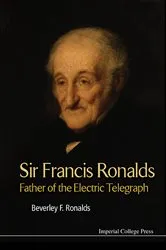 Book cover of Sir Francis Ronalds: Father Of The Electric Telegraph by Beverley Frances Ronalds