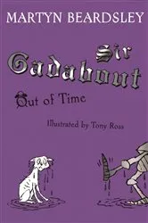 Book cover of Sir Gadabout Out of Time by Martyn Beardsley