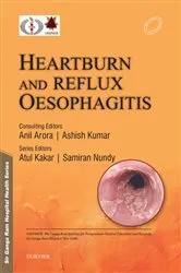 Book cover of Sir Ganga Ram Hospital Health Series: Heartburn and Reflux Oesophagitis - e-book by Samiran Nundy M.Chir