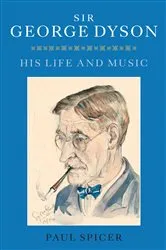 Book cover of Sir George Dyson by Paul Spicer