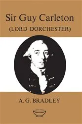 Book cover of Sir Guy Carleton by A.G. Bradley