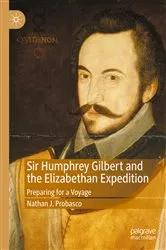 Book cover of Sir Humphrey Gilbert and the Elizabethan Expedition by Nathan J. Probasco