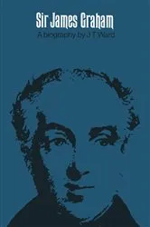 Book cover of Sir James Graham by J.T. Ward