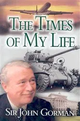Book cover of Sir John Gorman: The Times of My Life by Unknown