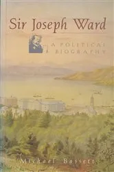 Book cover of Sir Joseph Ward by Michael Bassett