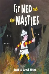 Book cover of Sir Ned and the Nasties by David McKee