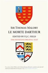 Book cover of Sir Thomas Malory: Le Morte Darthur by Peter J C Field