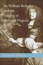 Book cover of Sir William Berkeley and the Forging of Colonial Virginia by Warren M. Billings