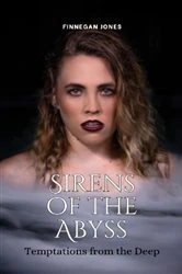 Book cover of Sirens of the Abyss by Finnegan Jones