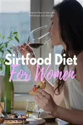 Book cover of Sirtfood Diet: A Beginner's Step-by-Step Guide for Women by Bruce Ackerberg