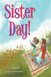Book cover of Sister Day! by Lisa Mantchev