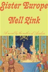 Book cover of Sister Europe by Nell Zink
