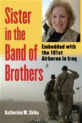 Book cover of Sister in the Band of Brothers by Katherine M. Skiba