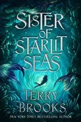Book cover of Sister of Starlit Seas by Terry Brooks