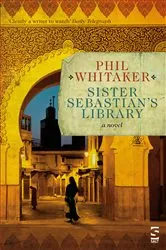 Book cover of Sister Sebastian's Library by Phil Whitaker