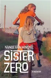 Book cover of Sister Zero by Nance Van Winckel