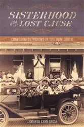 Book cover of Sisterhood of the Lost Cause by Jennifer Lynn Gross