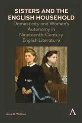 Book cover of Sisters and the English Household by Anne D. Wallace