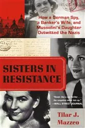 Book cover of Sisters in Resistance by Tilar J. Mazzeo