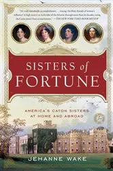 Book cover of Sisters of Fortune by Jehanne Wake