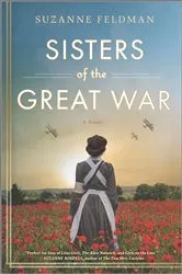 Book cover of Sisters of the Great War by Suzanne Feldman