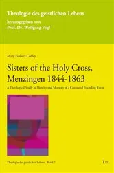 Book cover of Sisters of the Holy Cross, Menzingen 1844-1863 by Mary Finbarr Coffey