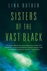 Book cover of Sisters of the Vast Black by Lina Rather