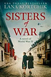 Book cover of Sisters of War by Lana Kortchik