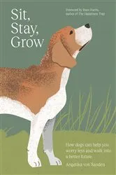 Book cover of Sit, Stay, Grow by Unknown