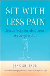 Book cover of Sit With Less Pain by Jean Erlbaum