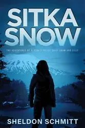 Book cover of Sitka Snow by Sheldon Schmitt