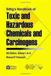Book cover of Sittig's Handbook of Toxic and Hazardous Chemicals and Carcinogens (5th ed.) by Richard P. Pohanish