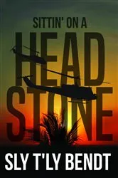Book cover of SITTIN' ON A HEADSTONE by SLY T'LY BENDT